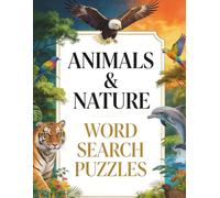 Animals & Nature Word Search Puzzles: 50 Themed Puzzles Featuring Farm Animals, Wild Animals, Sea Life, Birds & Nature Habitats