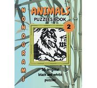 Animals Nonogram Puzzle Book with 55 Easy to Expert Level Puzzles Vol.2: From 10x10 to 55x45 Grids, Griddlers Picture, Cross, Picross, Hanjie Logic Puzzle Book.