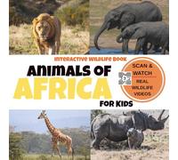 Animals of Africa for Kids: With QR Codes to Watch Videos & Hear Real Animal Sounds, Fun Facts & Bonus Printable Activities