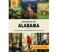 Animals of Alabama: Learn All About Yellowhammer State Wildlife in a Fun Fact Picture Book for Kids and Adults
