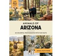 Animals of Arizona: Learn All About Grand Canyon State Wildlife in a Fun Fact Picture Book for Kids and Adults