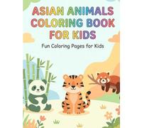 Animals of Asia Coloring Book: An Educational Adventure for Kids | Discover Wild Animals, Exotic Landscapes, and Fun Facts | A Creative Journey ... Adventure: Coloring & Riddles for Kids)