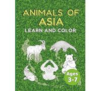 Animals of Asia - Learn and Color: Fun Animal Coloring Book for Kids Ages 3-7 (Learn and Color Series)