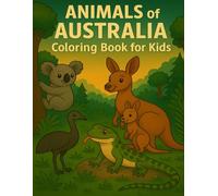 Animals of Australia - Coloring Book for Kids Ages 3-8: Animals of the World - Coloring Book Series for Kids Volume: Australia, Cute Outback Animals ... Emu, Wombat & More - Easy Designs for Kids