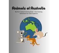 Animals of Australia: My First Animal Coloring Book - Fun Coloring Adventures for Little Explorers (Animals of the Continents)