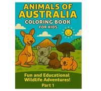 Animals of Australia - Part 1: Coloring Book for Kids: Fun and Educational Wildlife Adventures! (World Animals Coloring Book Series)