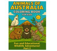 Animals of Australia - Part 2: Coloring Book for Kids: Fun and Educational Wildlife Adventures! (World Animals Coloring Book Series)
