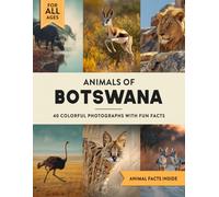 Animals of Botswana: A Wildlife Picture Book With Fun Facts Including Okavango Delta and Chobe For Kids & Adults