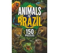Animals of Brazil Word Search: 150 Wildlife-Themed Puzzles (Animals of South America Word Search)