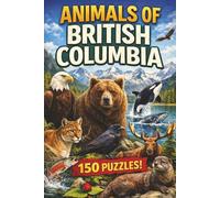 Animals of British Columbia Word Search: 150 Wildlife-Themed Puzzles (Canadian Wildlife Word Search Series)