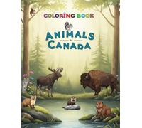 Animals of Canada: A Fun Coloring Adventure with Canada’s Wild Animals