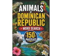 Animals of Dominican Republic Word Search: 150 Wildlife-Themed Puzzles (North America Wildlife Word Search)