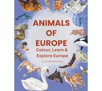Animals of Europe - Educational Colouring Book for Kids: Explore Animals, Maps and Greetings Across Europe