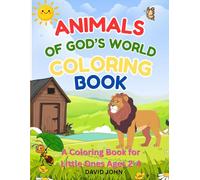 Animals of God's World Coloring Book: A Coloring Book for Little Ones Ages 2-4