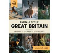 Animals of Great Britain: A Wildlife Picture Book With Fun Facts Including Scotland, Wales and Ireland For Kids & Adults