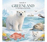 Animals of Greenland - A Coloring & Fact Book (Greenland Wildlife Coloring Books)