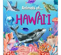 Animals of Hawai'i - Discover Animals of Hawai'i, Hawaiian Animals, Perfect Animal Book for Summer, Summer Reading for Kids: Explore Hawaii, Hawaiian Culture (Animals of the World Series)