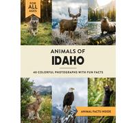 Animals of Idaho: Learn All About Gem State Wildlife in a Fun Fact Picture Book for Kids and Adults