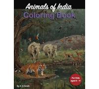 Animals of India: Coloring Book - For kids aged 6 - 11 │Featuring animals of India; including Elephants, Tigers, Rhinosaurus and Monkeys │ a Gift for ... and Chill time. (Coloring Books for Children)