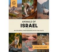 Animals of Israel: A Wildlife Picture Book With Fun Facts Including Negev Desert and Galilee For Kids & Adults