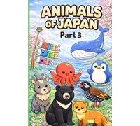 Animals of Japan: Part 3: Kawaii Japan Animals Coloring & Activity Book for Kids Ages 3-9 | Japanese Words, Fun Facts & Games (Japan Fun Learning Coloring Books for Kids)