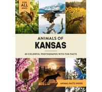 Animals of Kansas: Learn All About Sunflower State Wildlife in a Fun Fact Picture Book for Kids and Adults