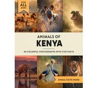 Animals of Kenya: A Wildlife Picture Book With Fun Facts Including Maasai Mara and Nairobi For Kids & Adults