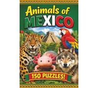 Animals of Mexico Word Search: 150 Wildlife-Themed Puzzles (North America Wildlife Word Search)