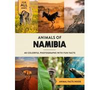 Animals of Namibia: A Wildlife Picture Book With Fun Facts Including Etosha National Park and the Skeleton Coast For Kids & Adults