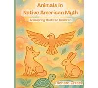 Animals of Native American Myth:: A Coloring Book For Children