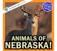 Animals of Nebraska!: A My Incredible World Picture Book for Children (My Incredible World: Nature and Animal Picture Books for Children)