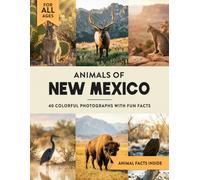Animals of New Mexico: Learn All About Land of Enchantment Wildlife in a Fun Fact Picture Book for Kids and Adults