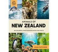 Animals of New Zealand: A Wildlife Picture Book With Fun Facts Including Auckland and Queenstown For Kids & Adults