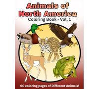 Animals of North America: A Relaxing Coloring Book with 60 Illustrations Featuring a wide variety of the Animals of North America.