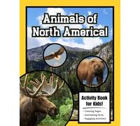 Animals of North America Activity Book for Kids: A Fun Way to Explore North American Wildlife!