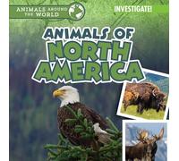 Animals of North America (Animals Around the World)