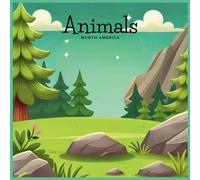 Animals of North America (Animals of the world)