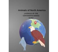 Animals of North America: My First Animal Coloring Book (Ages 2-3): Fun Coloring Adventures for Little Explorers (Animals of the Continents)