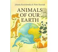 ANIMALS OF OUR EARTH: A book for reading and coloring