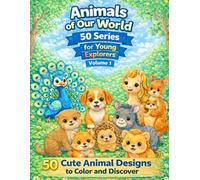 Animals of our World for young Explorers from 3 Years: 50er Serie / Animal Name / Volume 1 (Animals of our World / young Explorers from 3 Years / Animal names)