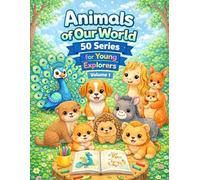 Animals of our World for young Explorers from 3 Years: 50er Serie / Volume 1