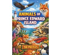 Animals of Prince Edward Island: 150 Wildlife-Themed Puzzles (Canadian Wildlife Word Search Series)