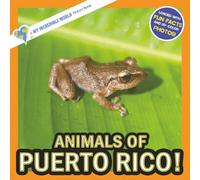 Animals of Puerto Rico!: A My Incredible World Picture Book for Children (My Incredible World: Nature and Animal Picture Books for Children)