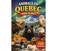 Animals of Quebec Word Search: 150 Wildlife-Themed Puzzles (Canadian Wildlife Word Search Series)