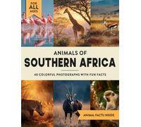 Animals of Southern Africa: A Wildlife Picture Book With Fun Facts Including Victoria Falls and Cape Town For Kids & Adults
