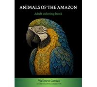 Animals of the Amazon - Adult Coloring Book: 40 Beautiful Amazon Rainforest Animals in Mandala Style for Relaxation, Mindfulness and Stress Relief