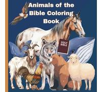 Animals of the Bible Coloring Book: Coloring Pages with Animals mentioned in the Bible with KJV Text for Children Ages 4-6