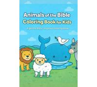 Animals of the Bible Coloring Book for Kids: A Gentle and Cute Coloring Book with Bible Animals