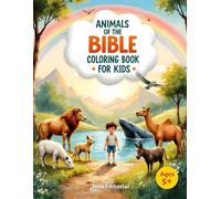 Animals of the Bible - Coloring Book for Kids: Biblical Animals to Color with Inspiring Stories from the Old and New Testament (Bible Animals Coloring Book for Kids)