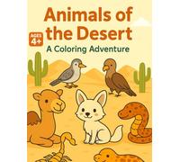 Animals of the Desert: A Coloring Adventure: Fun and Educational Desert Animals Coloring Book with Facts for Kids Ages 4-8